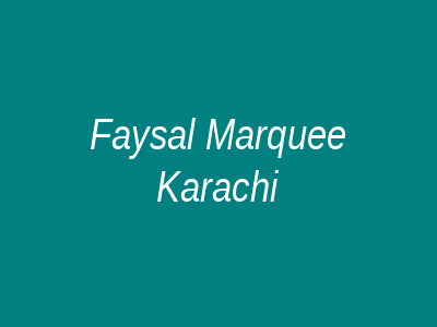 Faysal Marquee Karachi