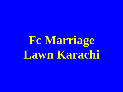 FC Marriage Banquet & Lawn Karachi