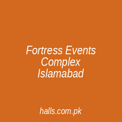 Fortress Events Complex Islamabad