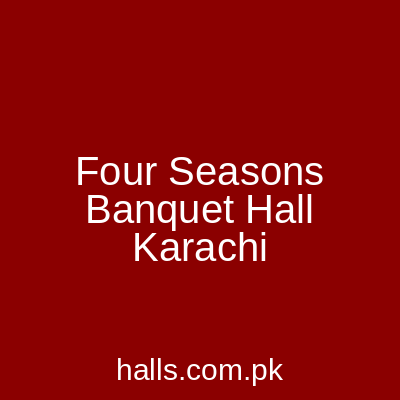 Four Seasons Banquet Hall Karachi