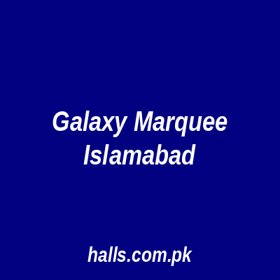 Galaxy Marquee Islamabad