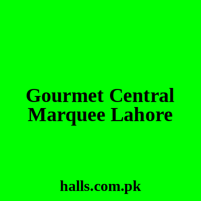 Gourmet Central Marquee Lahore