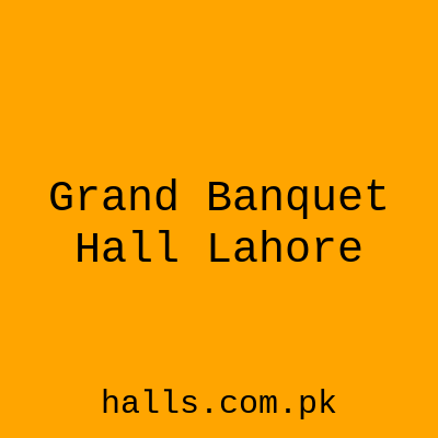 Grand banquet hall Lahore