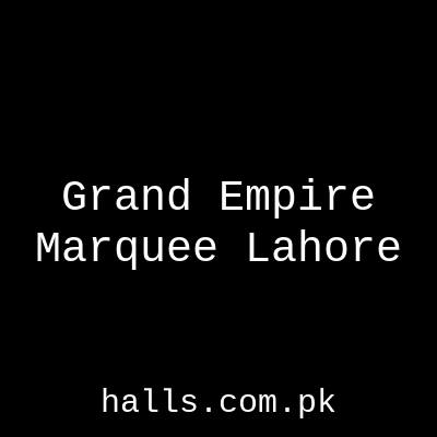 Grand Empire Marquee Lahore