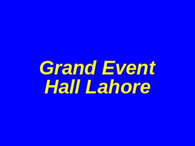 Grand Event Hall Lahore