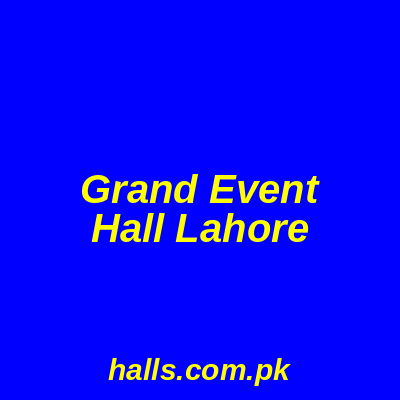 Grand Event Hall Lahore