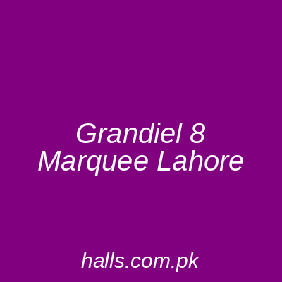 Grandiel 8 Marquee Lahore