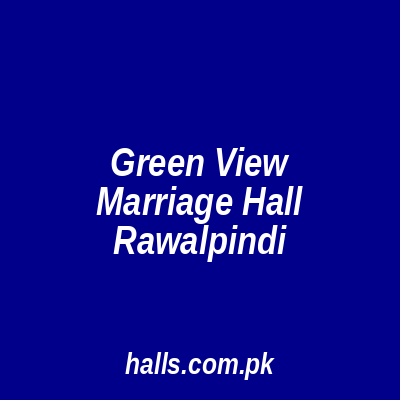 Green View Marriage Hall Rawalpindi