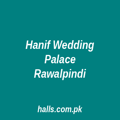 Hanif Wedding Palace Rawalpindi