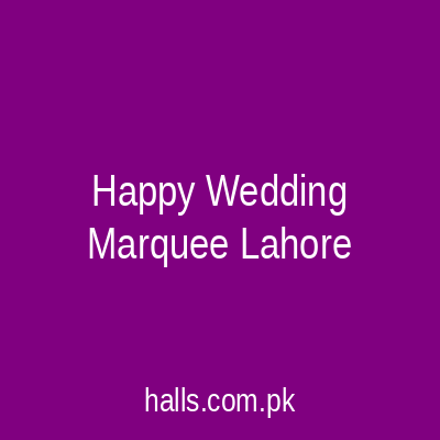 Happy Wedding Marquee Lahore