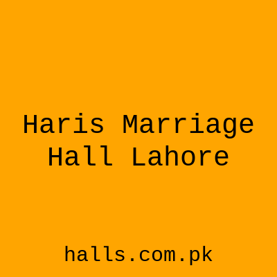 Haris Marriage Hall Lahore