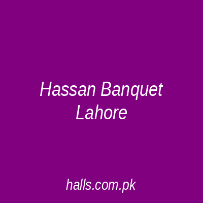 Hassan Banquet Lahore