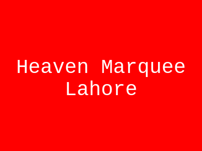 Heaven Marquee Lahore