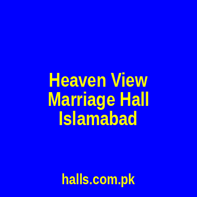 Heaven View Marriage Hall Islamabad