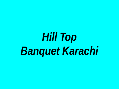 Hill Top Banquet Karachi