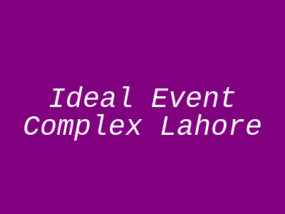 Ideal Event Complex Lahore