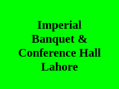 Imperial Banquet & conference hall Lahore