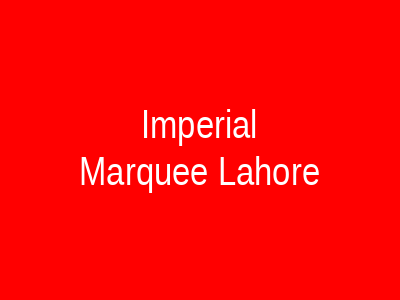 Imperial Marquee Lahore