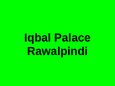 Iqbal Palace Rawalpindi