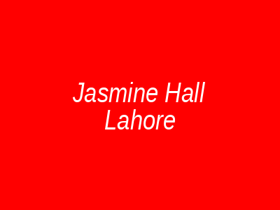 Jasmine Hall Lahore