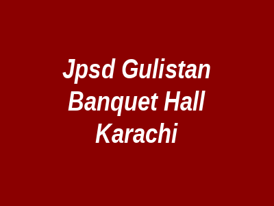 JPSD Gulistan Banquet Hall Karachi