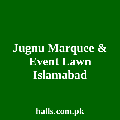 Jugnu Marquee & Event Lawn Islamabad