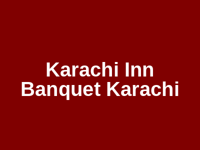 Karachi Inn Banquet Karachi