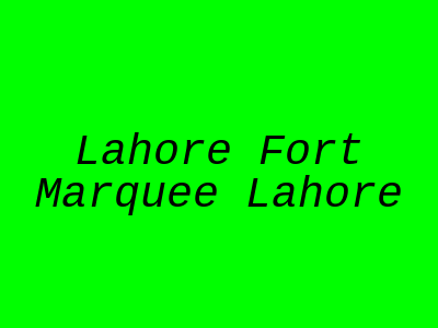 Lahore Fort Marquee Lahore