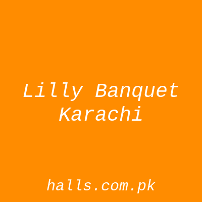 Lilly Banquet Karachi