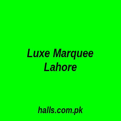 LUXE Marquee Lahore