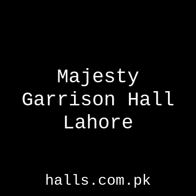 Majesty Garrison Hall Lahore