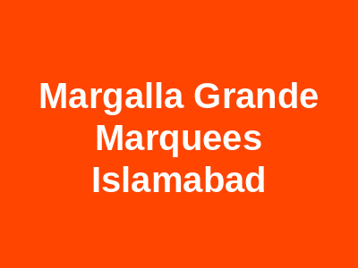 Margalla Grande Marquees Islamabad