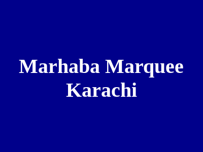 Marhaba Marquee Karachi