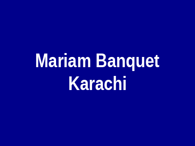 Mariam Banquet Karachi