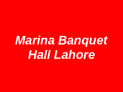 Marina Banquet Hall Lahore