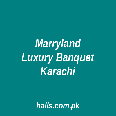 Marryland Luxury Banquet Karachi