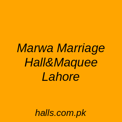 Marwa Marriage Hall & Marquee Lahore