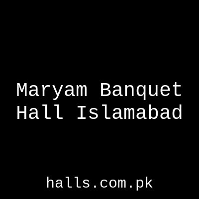 Maryam Banquet Hall Islamabad