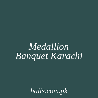 Medallion Banquet Karachi