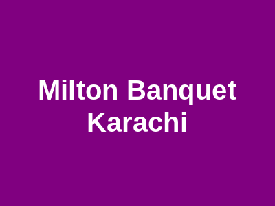 Milton Banquet Karachi