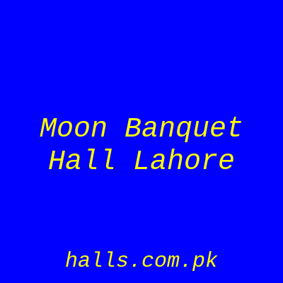 Moon Banquet Hall Lahore