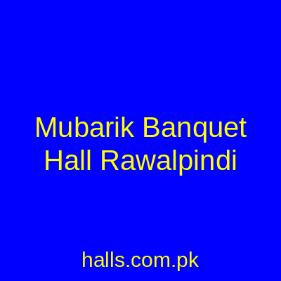 Mubarik Banquet Hall Rawalpindi