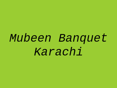 Mubeen Banquet Karachi