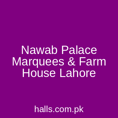 Nawab Palace Marquees & Farm House Lahore