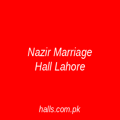 Nazir Marriage Hall Lahore