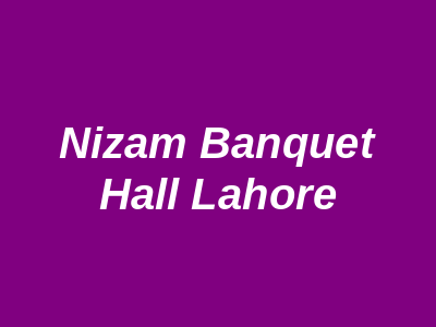 Nizam Banquet Hall Lahore