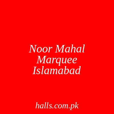 Noor Mahal Marquee Islamabad