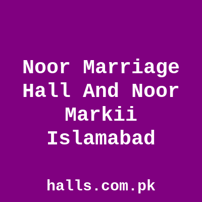 Noor Marriage Hall and Noor markii Islamabad