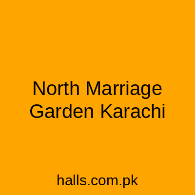 North Marriage Garden Karachi