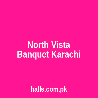 North Vista Banquet Karachi